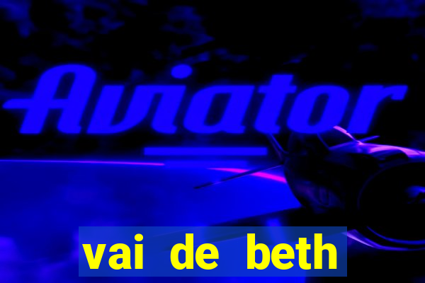 vai de beth gusttavo lima